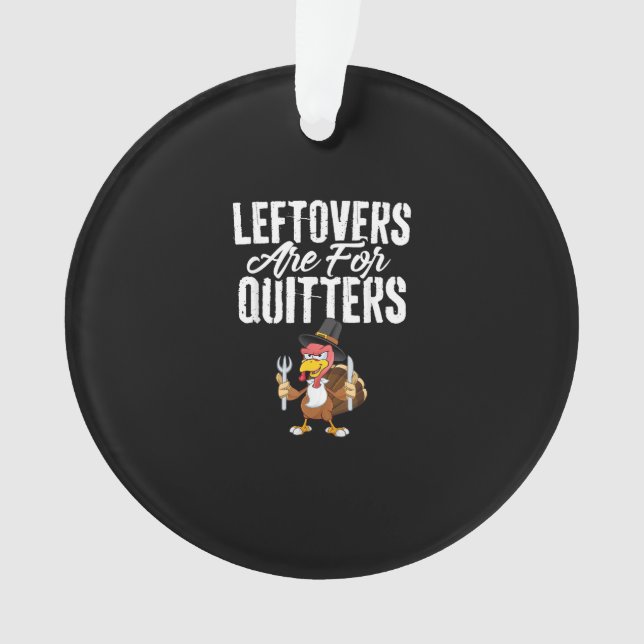 Leftovers sind für Quitters Funny Erntedank Turk Ornament (Vorderseite)
