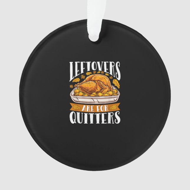 Leftovers sind für Quitters Funny Erntedank Turk Ornament (Vorderseite)