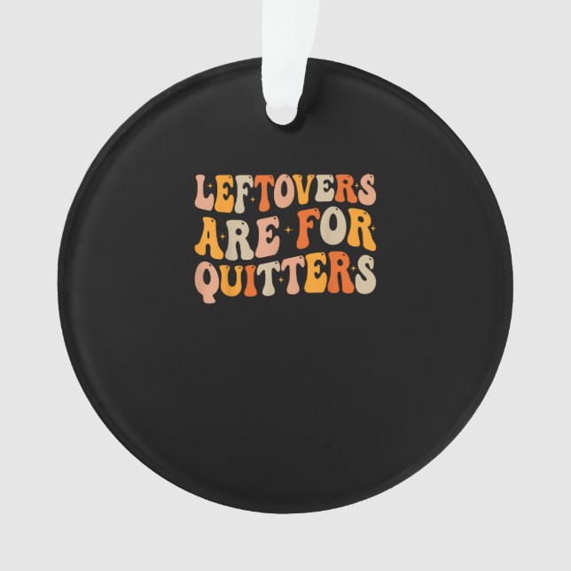 Leftovers sind für Quitters Funny Erntedank Turk Ornament (Vorderseite)