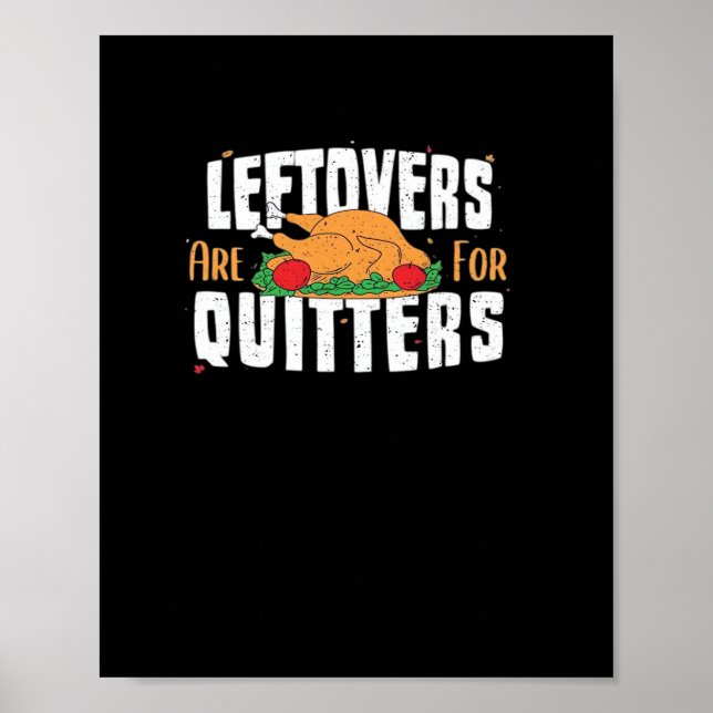 Leftovers sind für Quitters Funny Erntedank Turk Poster (Vorne)