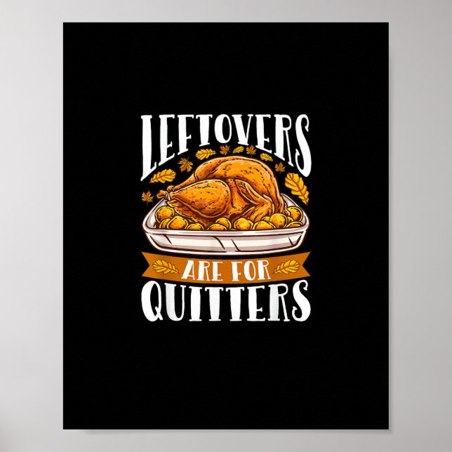 Leftovers sind für Quitters Funny Erntedank Turk Poster (Vorne)