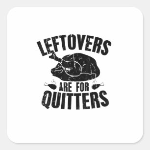 Leftovers sind für Quitters Funny Erntedank Turk Quadratischer Aufkleber