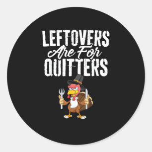 Leftovers sind für Quitters Funny Erntedank Turk Runder Aufkleber
