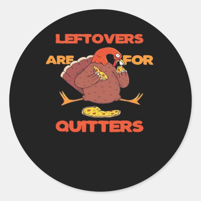 Leftovers sind für Quitters Funny Erntedank Turk Runder Aufkleber (Vorderseite)
