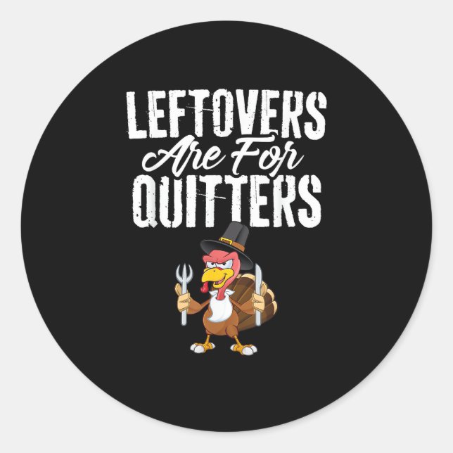 Leftovers sind für Quitters Funny Erntedank Turk Runder Aufkleber (Vorderseite)