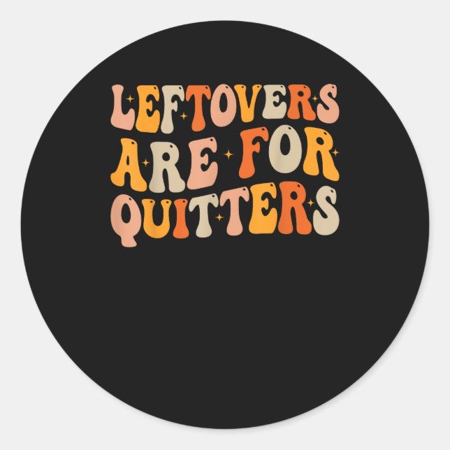 Leftovers sind für Quitters Funny Erntedank Turk Runder Aufkleber (Vorderseite)