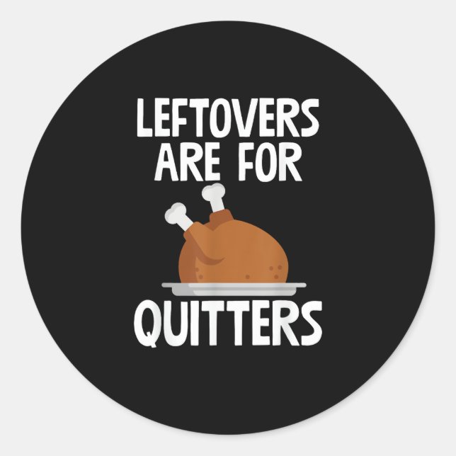 Leftovers sind für Quitters Funny Erntedank Turk Runder Aufkleber (Vorderseite)