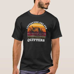 Leftovers sind für Quitters Funny Erntedank Verlas T-Shirt