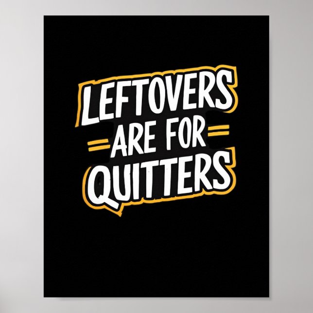 Leftovers sind für Quitters Funny Zitat Thanksgivi Poster (Vorne)