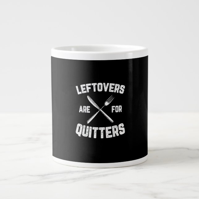 Leftovers sind für Quitters Gobble Funny Thanksgiv Jumbo-Tasse (Vorderseite)