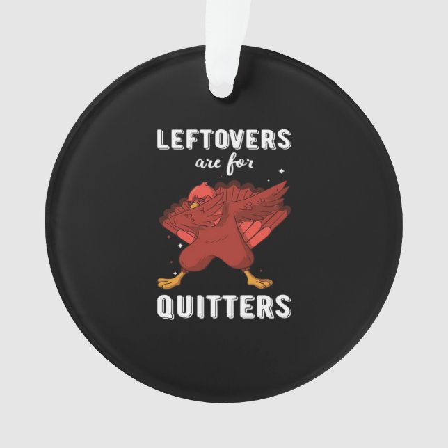 Leftovers sind für Quitters III Classic Funny Retr Ornament (Vorderseite)