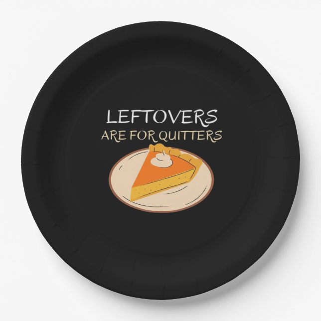 Leftovers sind für Quitters Pie Classic Funny Tren Pappteller (Vorderseite)