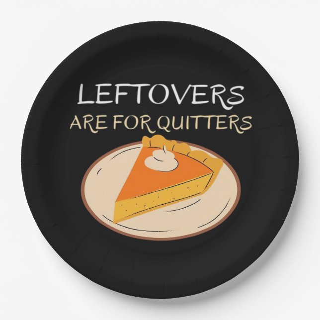 Leftovers sind für Quitters Pie Classic Funny Tren Pappteller (Vorderseite)