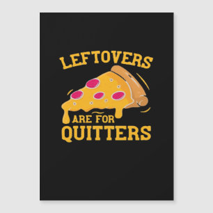 Leftovers sind für Quitters Pizza Thanksgivin Magnetkarte