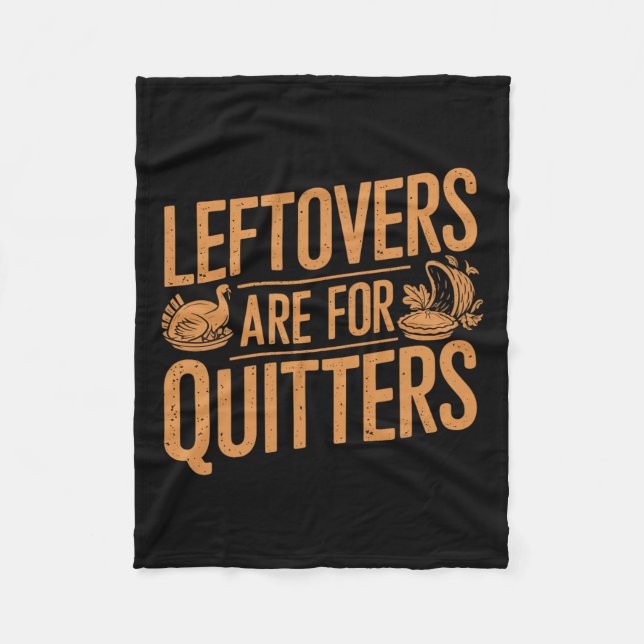 Leftovers sind für Quitters Shirt Funny Thanksgivi Fleecedecke (Vorderseite)