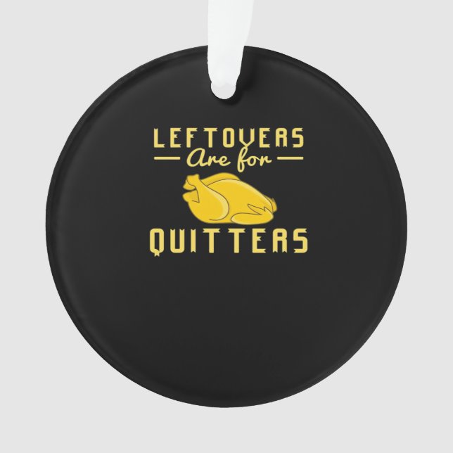 Leftovers sind für Quitts essenzielles Funny Zitat Ornament (Vorderseite)