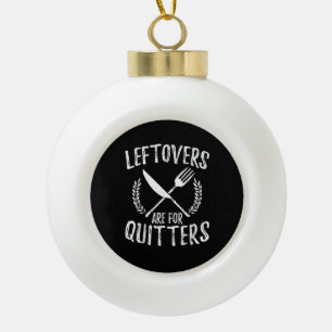 Leftovers sind für Quittung Türkei Erntedank Tag Keramik Kugel-Ornament