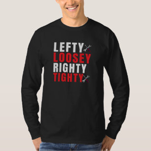 Lefty Loosey Righty Tighty Motor Mechanic T-Shirt