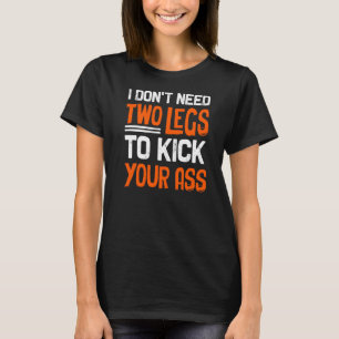 Leg Ampu I benötigt nicht 2 Legs Amputationsunters T-Shirt