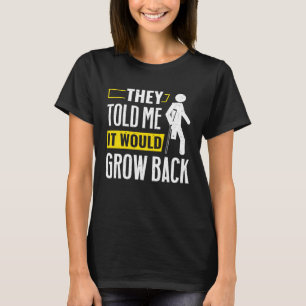 Leg Amputee, sagten sie mir, es würde wieder wachs T-Shirt