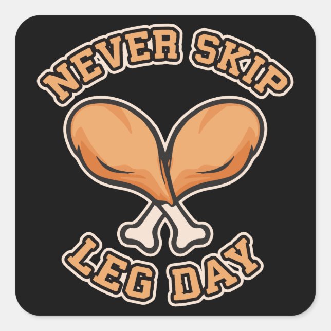 Leg Day nie überspringen - Hühnerpuppe - lustig Quadratischer Aufkleber (Vorderseite)