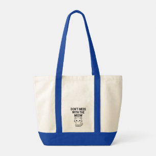 Leg dich nicht mit den Meow-Tüten an Tragetasche