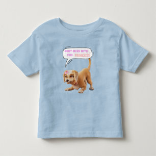 Leg dich nicht mit dieser Prinzessin an Kleinkind T-shirt