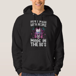 Leg dich nicht mit Leuten an, die in den 80ern gem Hoodie