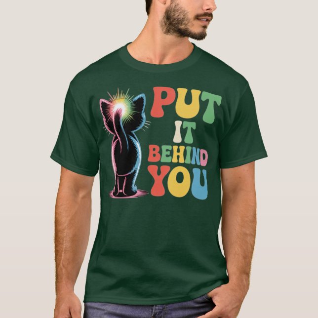 Leg es hinter dir T-Shirt (Vorderseite)