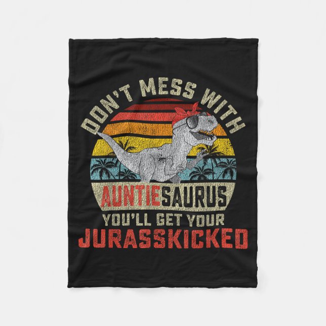 Leg nicht los mit Auntiesaurus, du wirst Jurkicked Fleecedecke (Vorderseite)