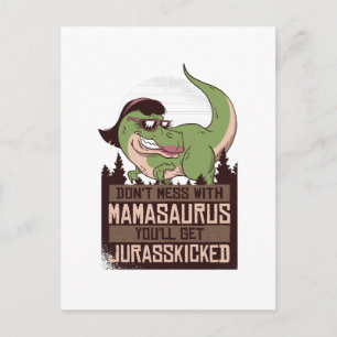 Leg nicht mit Mamasaurus an, du wirst JURASSICKT Postkarte