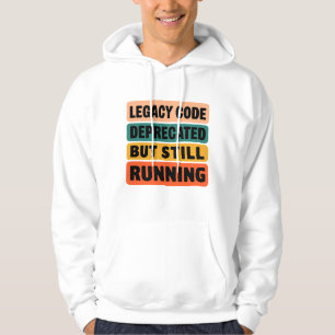 Legacy-Code läuft noch lustiger Programmierer Hood Hoodie