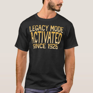 Legacy Mode Activated Since 1926 T-Shirt
