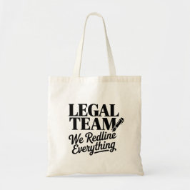 Legal Team – We Redline Everything Tragetasche
