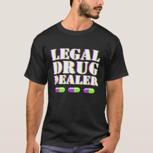 Legaler Drogenhändler T-Shirt Apotheker Apotheke A