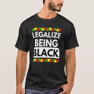 Legalisieren, schwarze Geschichte Monat Afrikaner T-Shirt