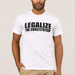 Legalisieren Sie die Konstitution T-Shirt