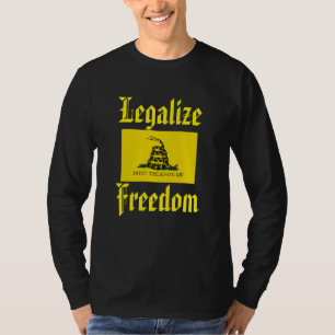 Legalisieren Sie Freiheit - treten Sie nicht auf T-Shirt