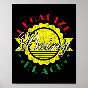 Legalize Being Black Black History Month Schwarz Poster