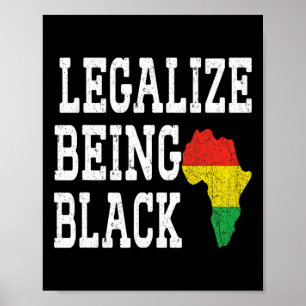 Legalize Being Black Stolz auf afrikanische Wurzel Poster