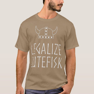 Legalize Lutefisk Funny Viking T-Shirt