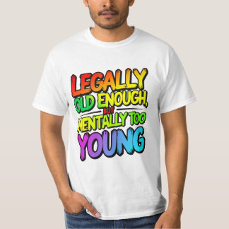 Legally old enough T-Shirt
