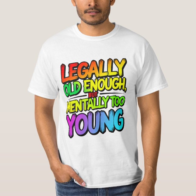 Legally old enough T-Shirt (Vorderseite)