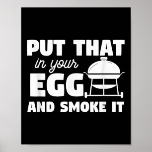 Lege das in dein Ei und rauche es lustige Grillen  Poster