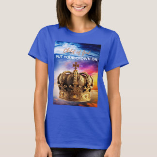 Lege deine Krone auf T-Shirt