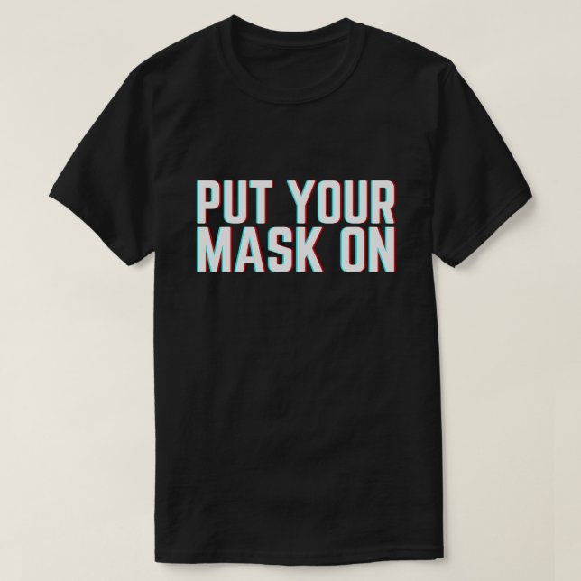 Lege deine Maske auf T-Shirt (Design vorne)