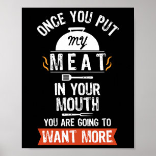 Lege mein Fleisch in deine Mund-Funny-Grill-Grille Poster