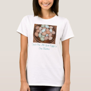 Lege nicht alle Eizellen in einen Korb-T - Shirt