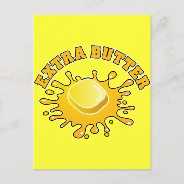 Legen Sie noch etwas Extra Butter drauf! Postkarte (Vorderseite)
