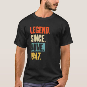 Legend Seit Juni 1947 75 Jahre alt 75. Geburtstag T-Shirt